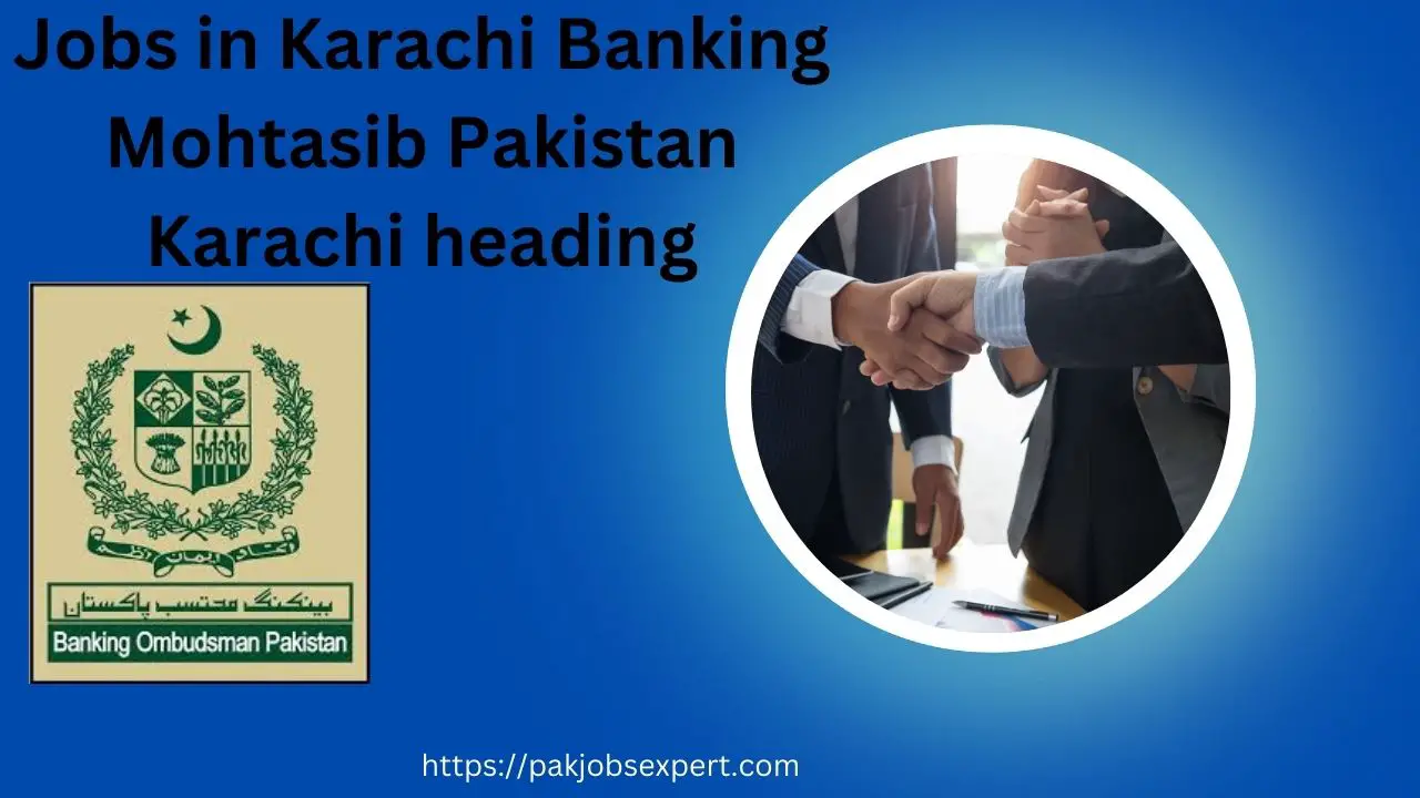 Jobs in Karachi Banking Mohtasib Pakistan Karachi