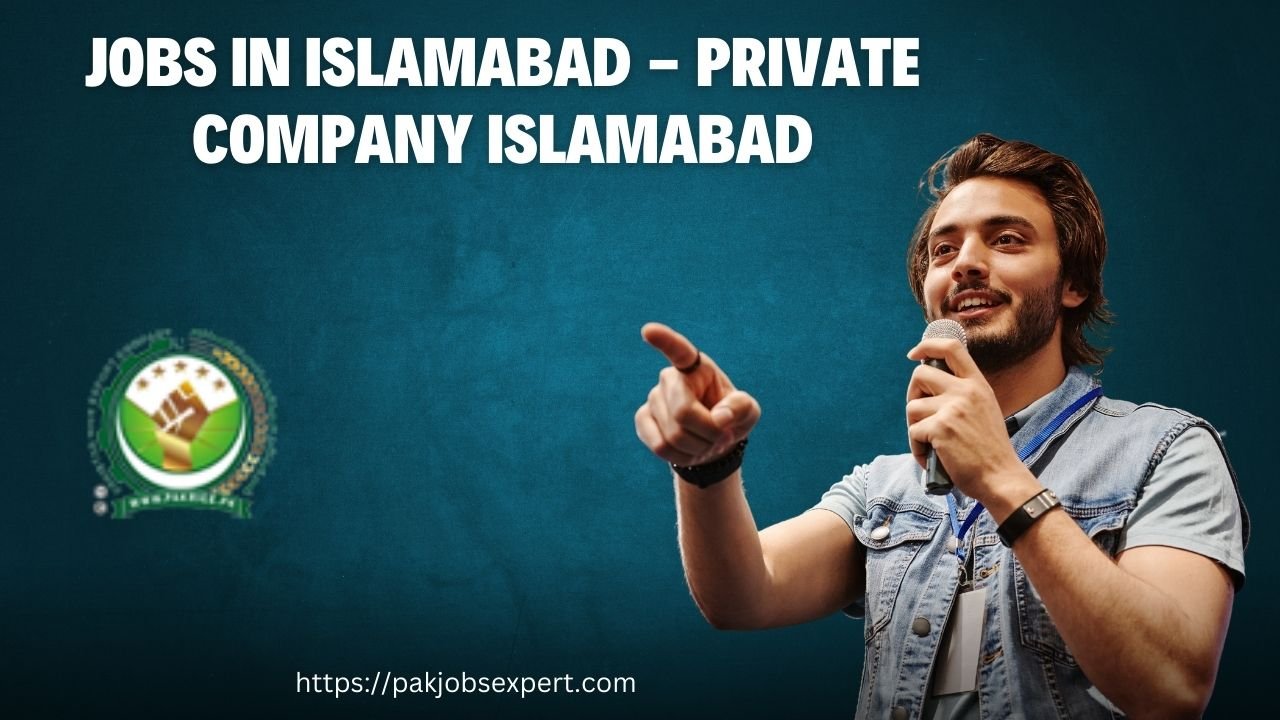 Jobs in Islamabad - Private Company Islamabad