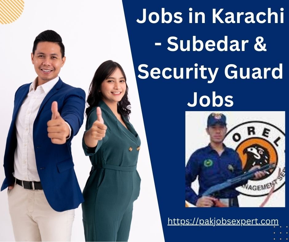 Jobs in Karachi - Subedar & Security Guard Jobs