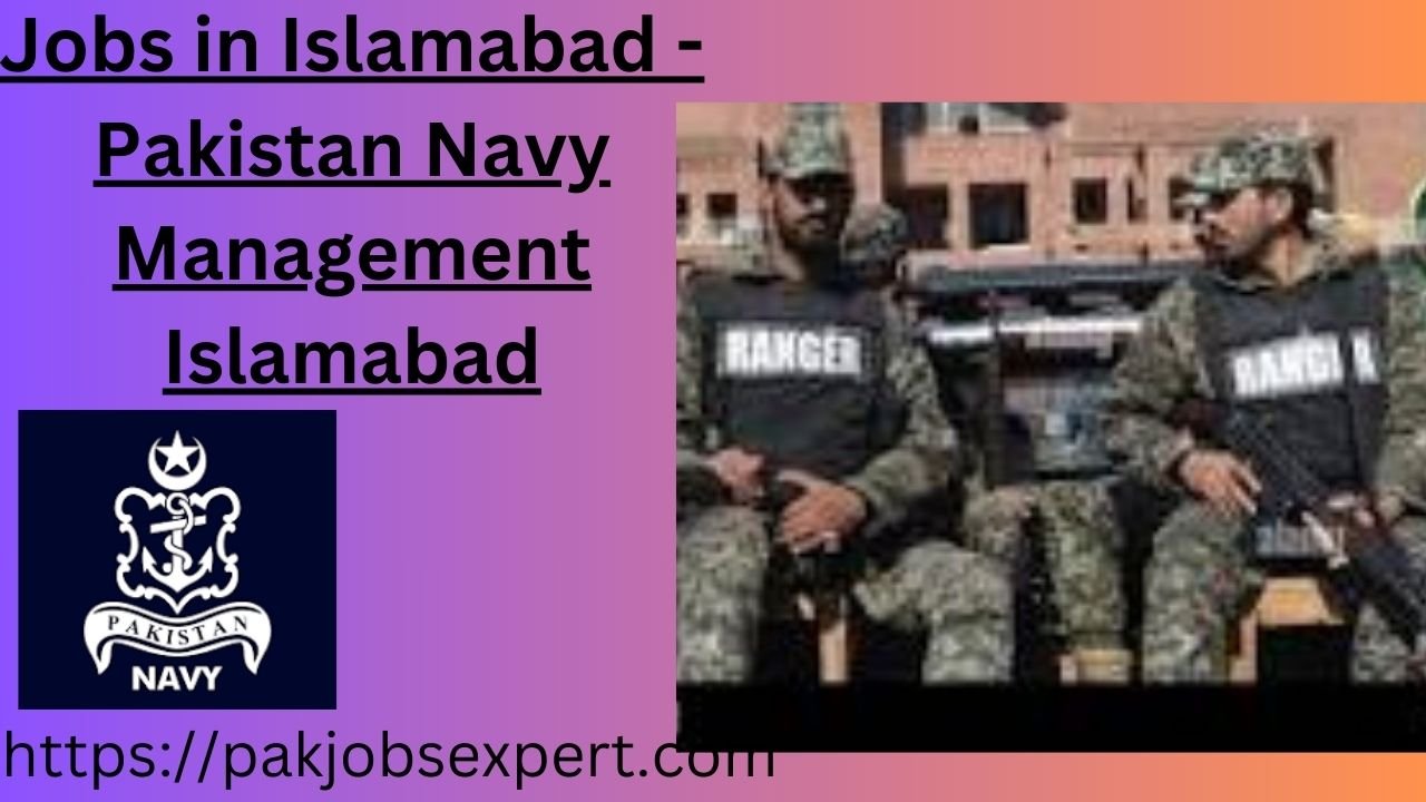 Jobs in Islamabad -Pakistan Navy Management Islamabad