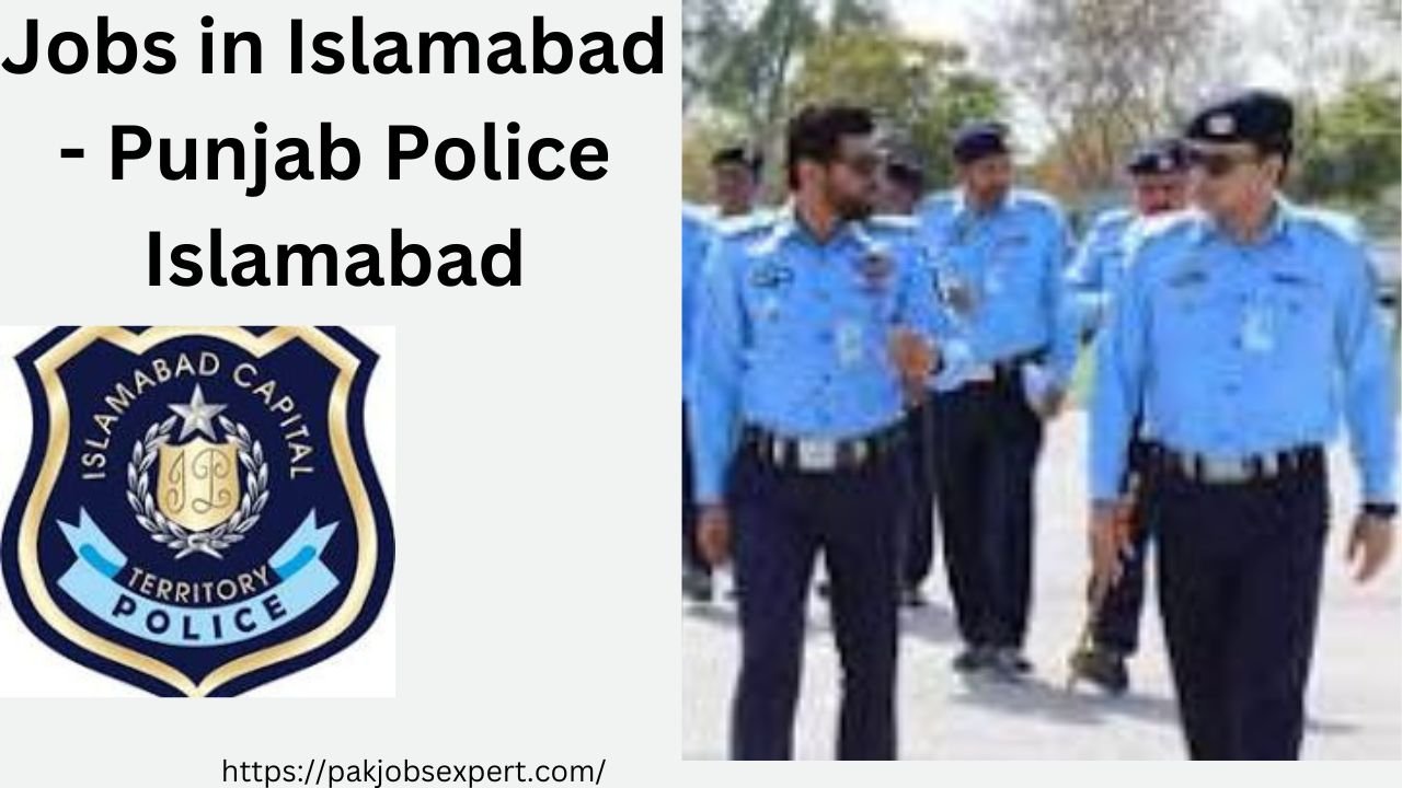 Jobs in Islamabad - Punjab Police Islamabad