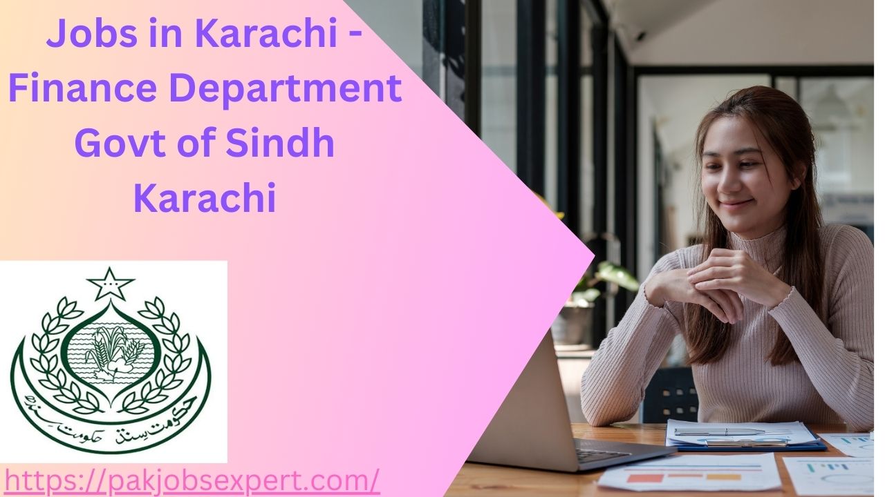 Jobs in Karachi - Finance Department Govt of Sindh Karachi