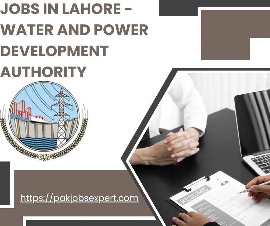 Jobs in Lahore - Water and Power Development Authority