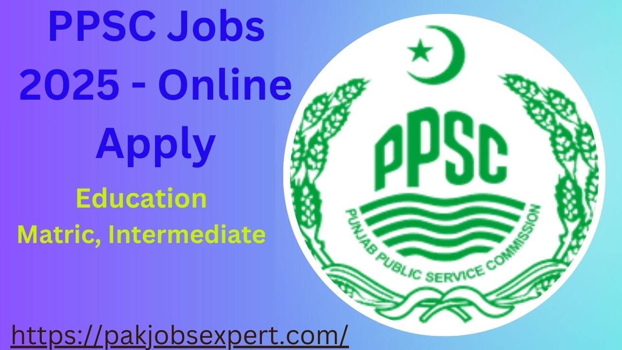 PPSC Jobs 2025 - Online Apply